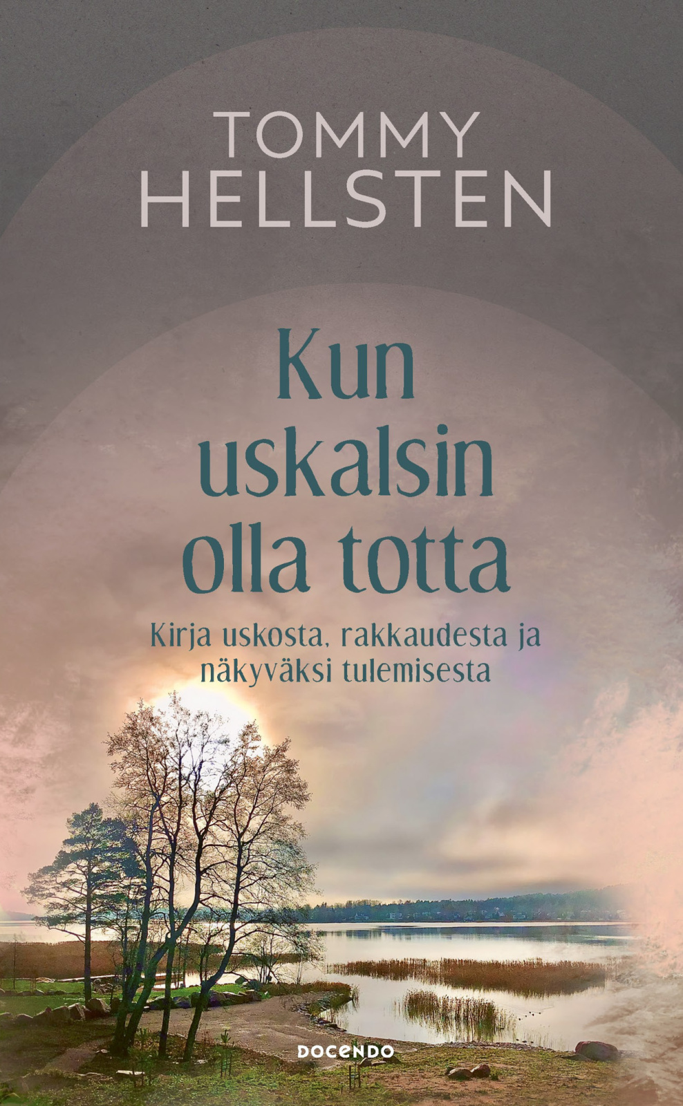 Kun uskalsin olla totta : Kirja uskosta, rakkaudesta ja näkyväksi tulemisesta Kun uskalsin olla totta : Kirja uskosta, rakkaudesta ja näkyväksi tulemisesta Suomen vanhin kirjakauppa - Vuodesta 1899