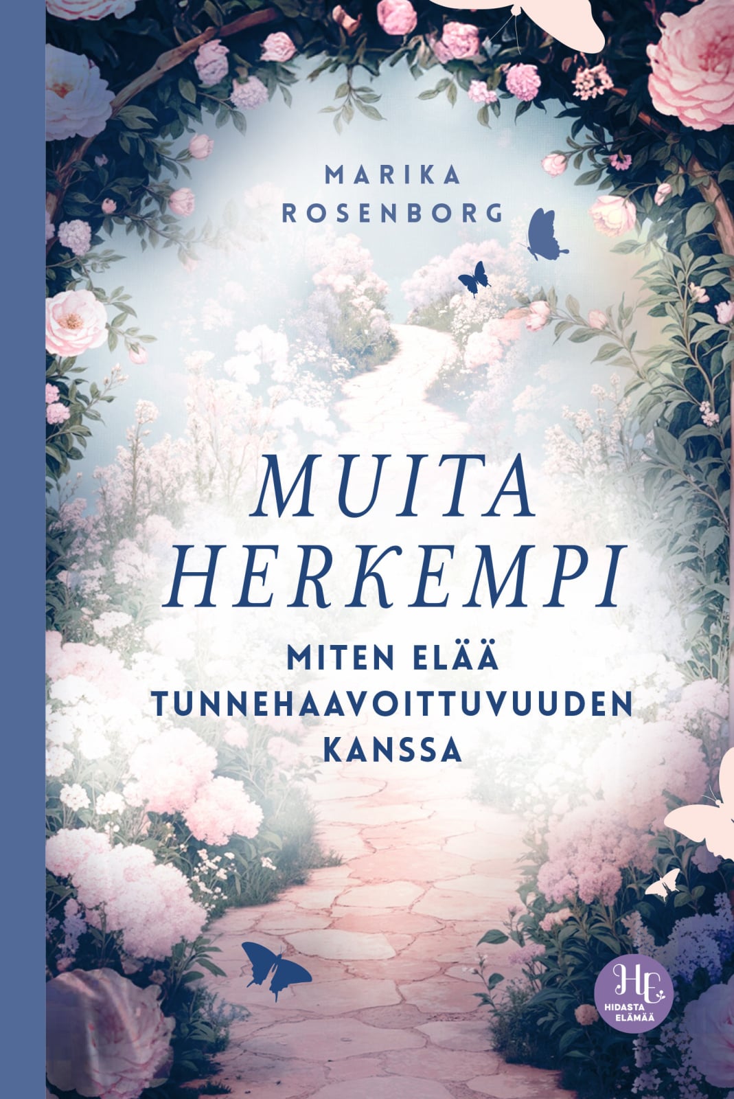 Muita herkempi : Miten elää tunnehaavoittuvuuden kanssa Muita herkempi : Miten elää tunnehaavoittuvuuden kanssa Suomen vanhin kirjakauppa - Vuodesta 1899