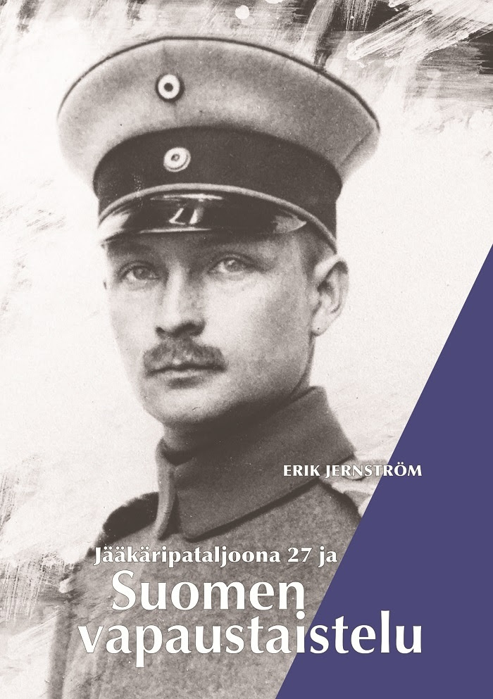 Jääkäripataljoona 27 ja Suomen vapaustaistelu Jääkäripataljoona 27 ja Suomen vapaustaistelu Suomen vanhin kirjakauppa - Vuodesta 1899