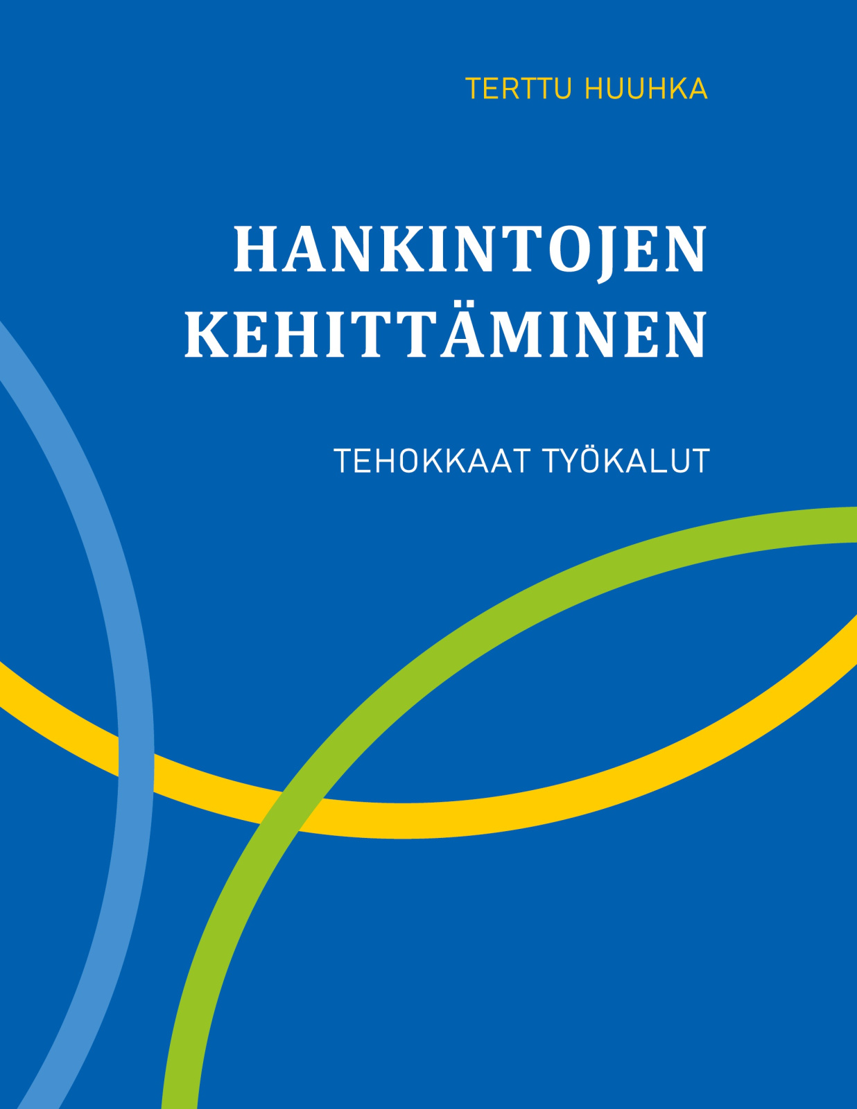 Hankintojen kehittäminen : Tehokkaat työkalut Hankintojen kehittäminen : Tehokkaat työkalut Suomen vanhin kirjakauppa - Vuodesta 1899