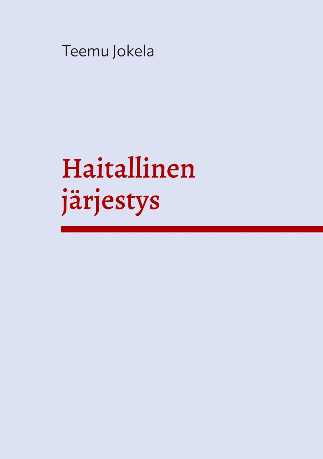 Haitallinen järjestys : organisaatioiden maailma ja kapitalistinen paradigma Suomen vanhin kirjakauppa - Vuodesta 1899
