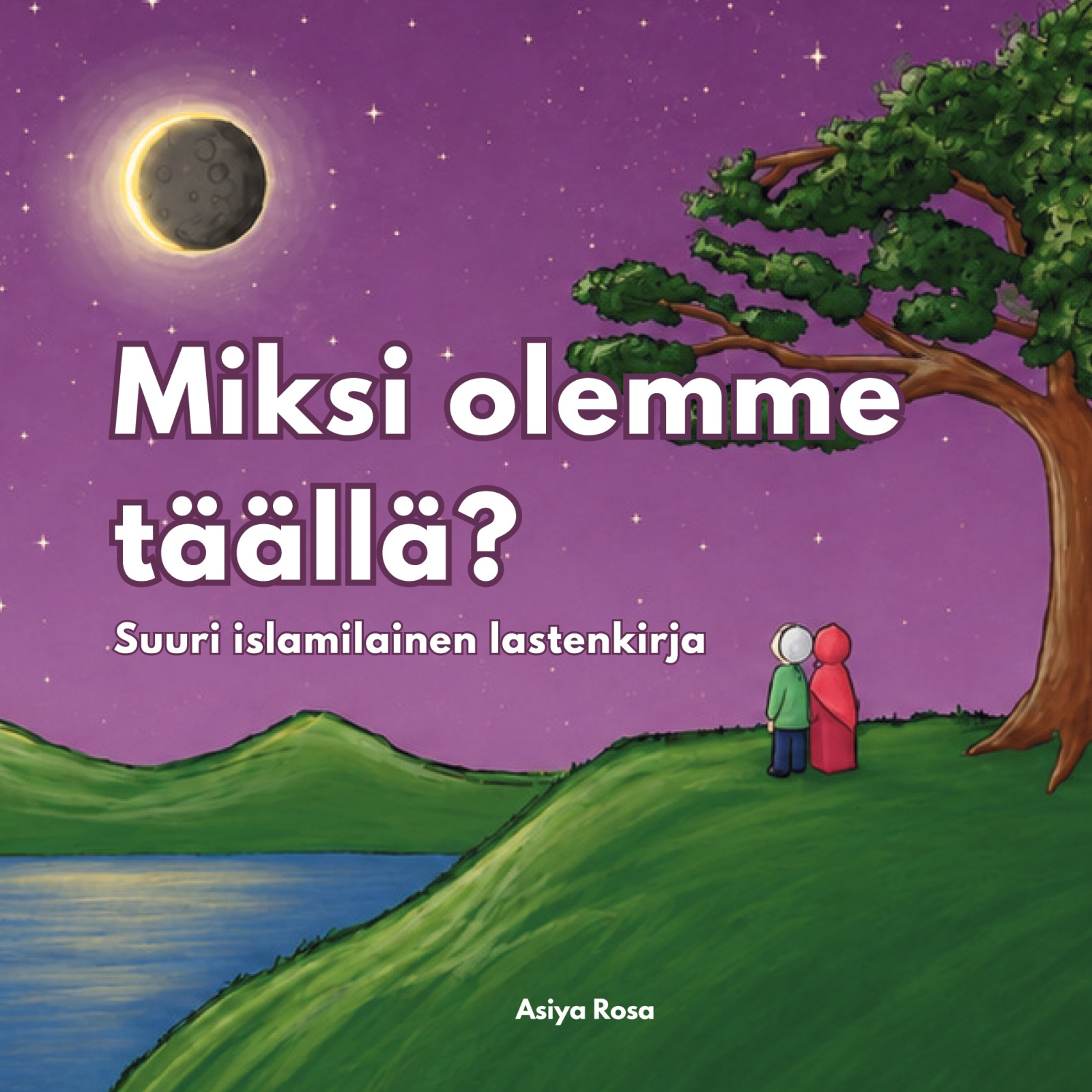Miksi olemme täällä? : suuri islamilainen lastenkirja Suomen vanhin kirjakauppa - Vuodesta 1899