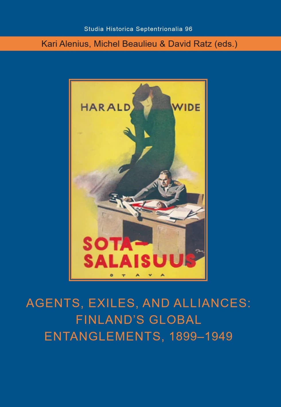 Agents, exiles, and alliances : Finland’s global entanglements, 1899–1949 Suomen vanhin kirjakauppa - Vuodesta 1899