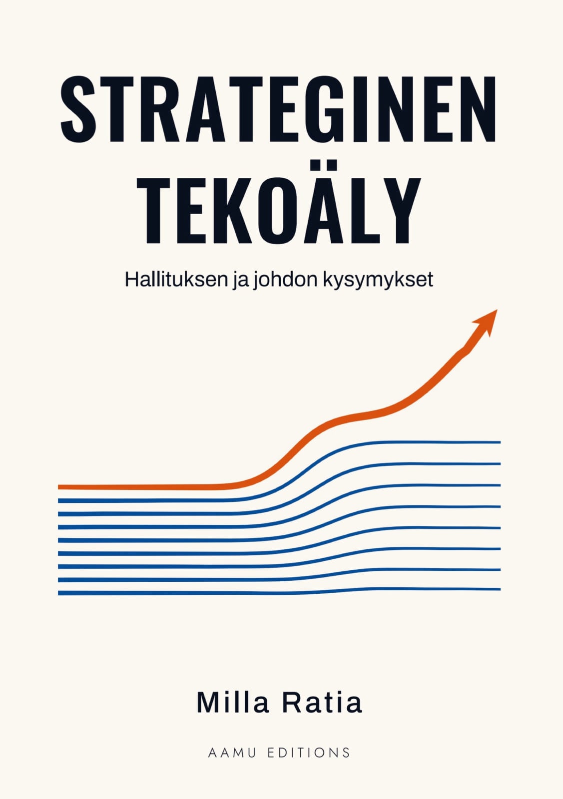 Strateginen tekoäly : hallituksen ja johdon kysymykset Strateginen tekoäly : hallituksen ja johdon kysymykset Suomen vanhin kirjakauppa - Vuodesta 1899
