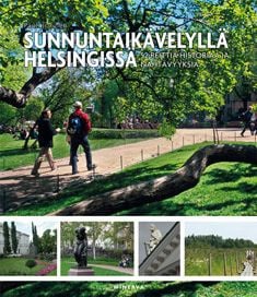 Sunnuntaikävelyllä Helsingissä : 52 reittiä historiaa ja nähtävyyksiä Sunnuntaikävelyllä Helsingissä : 52 reittiä historiaa ja nähtävyyksiä Suomen vanhin kirjakauppa - Vuodesta 1899