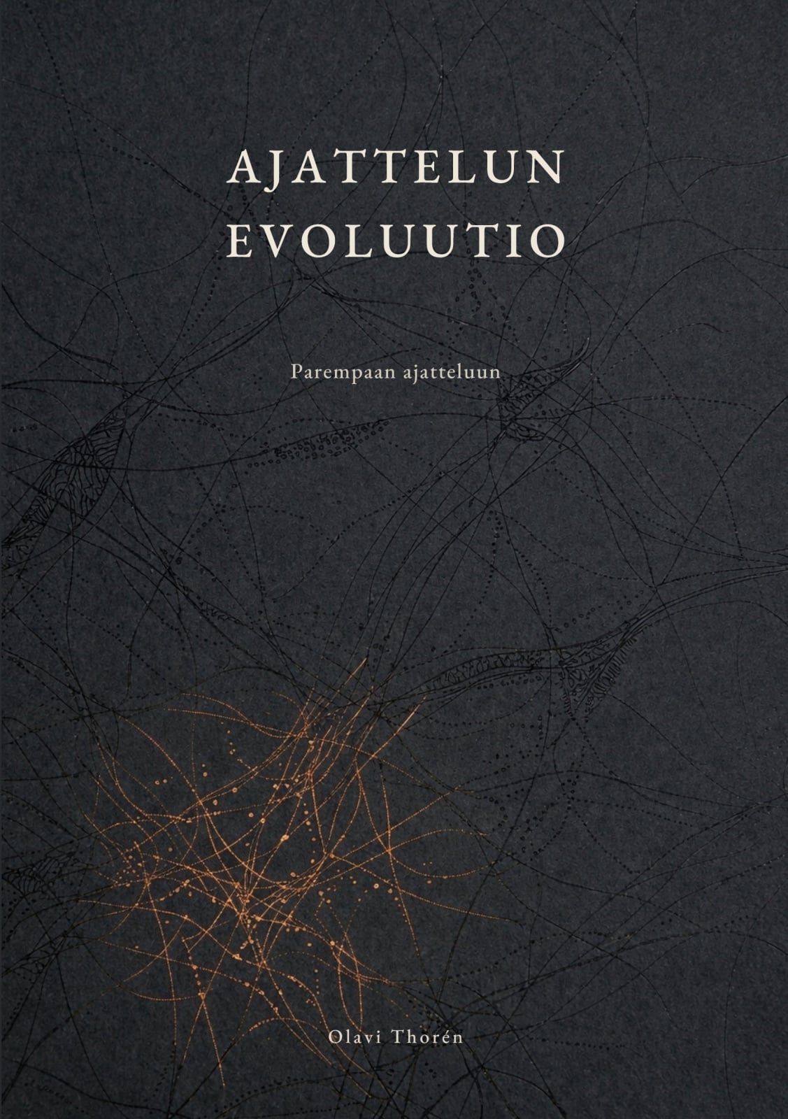 Ajattelun evoluutio : parempaan ajatteluun Ajattelun evoluutio : parempaan ajatteluun Suomen vanhin kirjakauppa - Vuodesta 1899