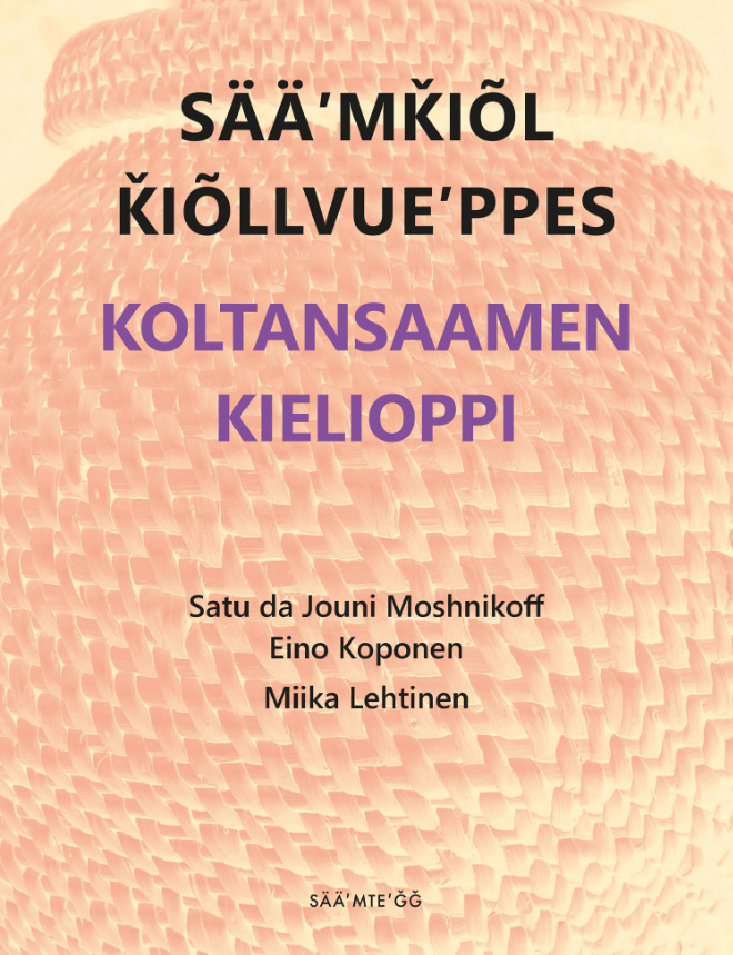 Koltansaamen kielioppi = Sääʹmǩiõl ǩiõllvueʹppes Suomen vanhin kirjakauppa - Vuodesta 1899