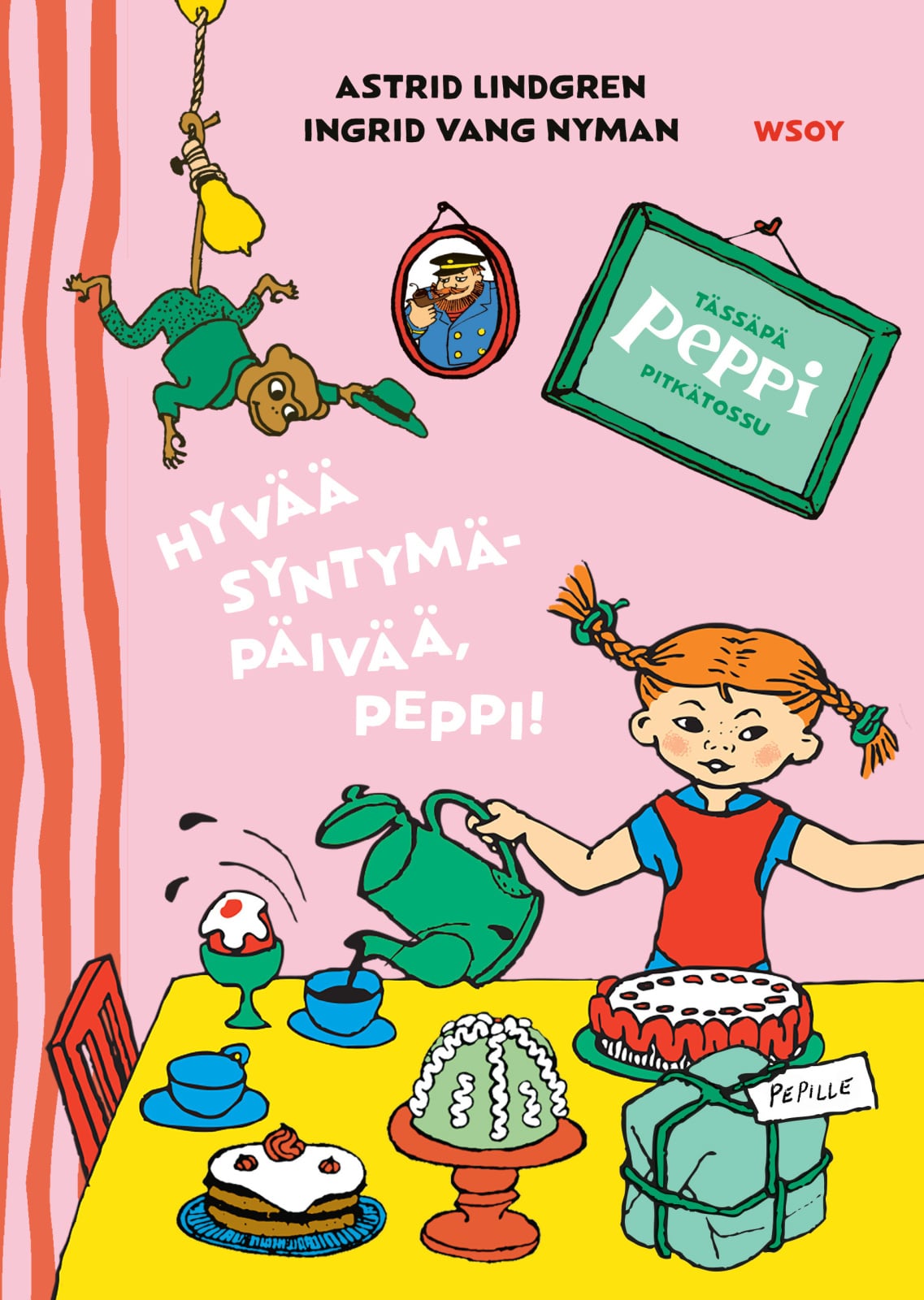 Tässäpä Peppi Pitkätossu: Hyvää syntymäpäivää, Peppi! Tässäpä Peppi Pitkätossu: Hyvää syntymäpäivää, Peppi! Suomen vanhin kirjakauppa - Vuodesta 1899