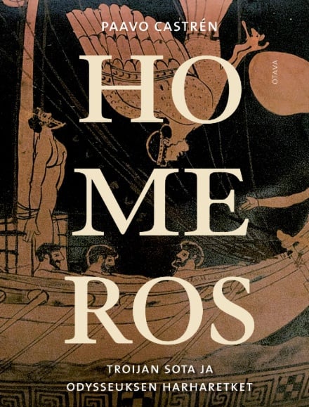 Homeros : Troijan sota ja Odysseuksen harharetket Homeros : Troijan sota ja Odysseuksen harharetket Suomen vanhin kirjakauppa - Vuodesta 1899