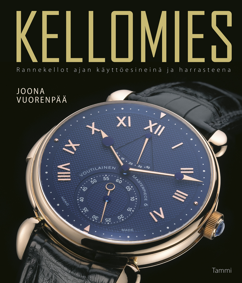 Kellomies : rannekellot ajan käyttöesineinä ja harrasteena Kellomies : rannekellot ajan käyttöesineinä ja harrasteena Suomen vanhin kirjakauppa - Vuodesta 1899