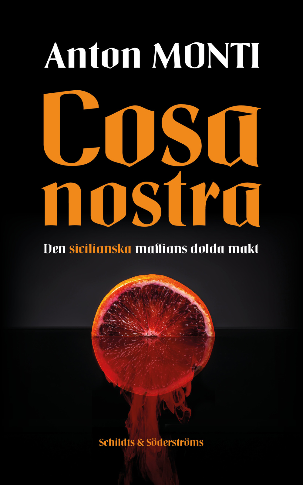Cosa Nostra : Den sicilianska maffians dolda makt Cosa Nostra : Den sicilianska maffians dolda makt Suomen vanhin kirjakauppa - Vuodesta 1899