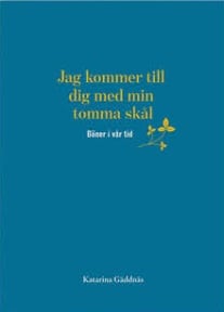 Jag kommer till dig med min tomma skål : Böner i vår tid Jag kommer till dig med min tomma skål : Böner i vår tid Suomen vanhin kirjakauppa - Vuodesta 1899