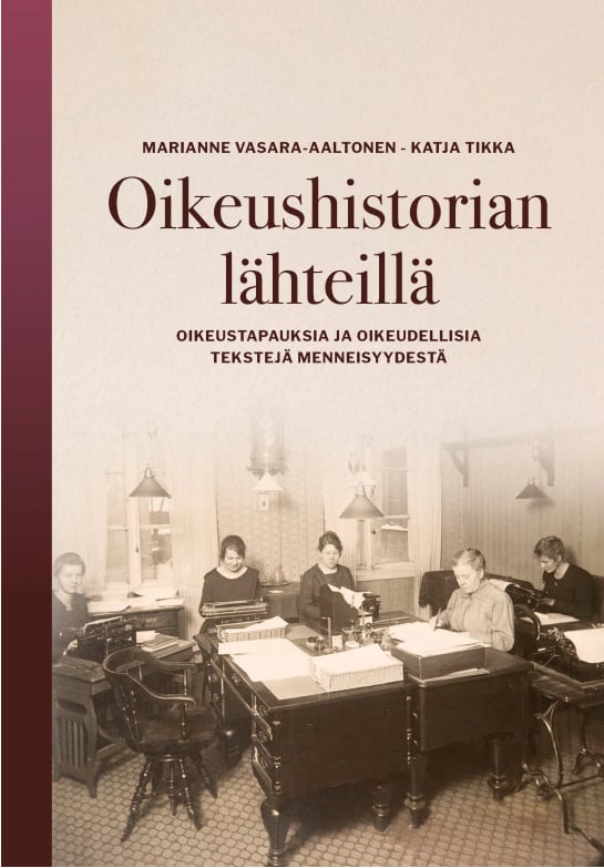 Oikeushistorian lähteillä : oikeustapauksia ja oikeudellisia tekstejä menneisyydestä Oikeushistorian lähteillä : oikeustapauksia ja oikeudellisia tekstejä menneisyydestä Suomen vanhin kirjakauppa - Vuodesta 1899