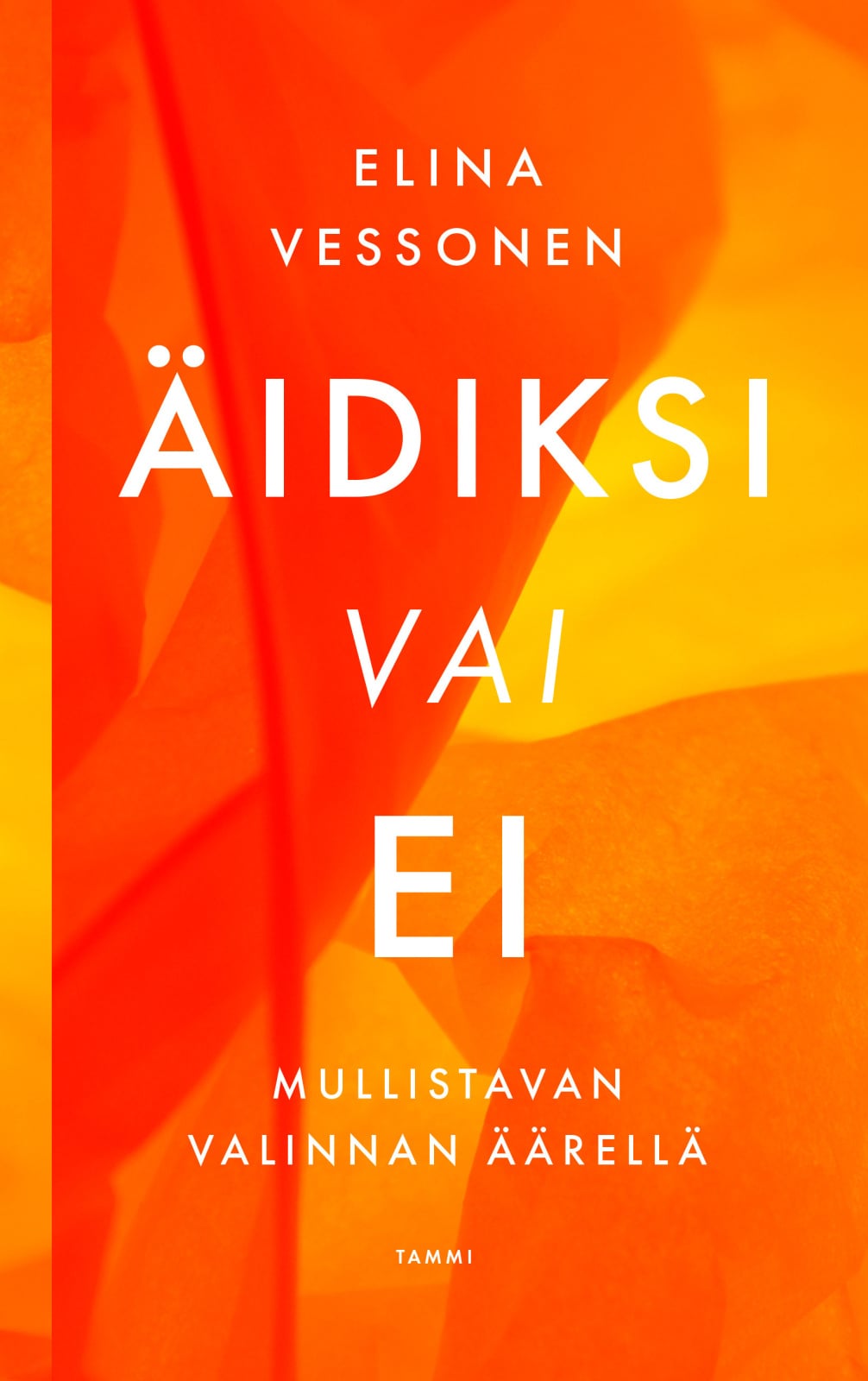 Äidiksi vai ei : Mullistavan valinnan äärellä Äidiksi vai ei : Mullistavan valinnan äärellä Suomen vanhin kirjakauppa - Vuodesta 1899
