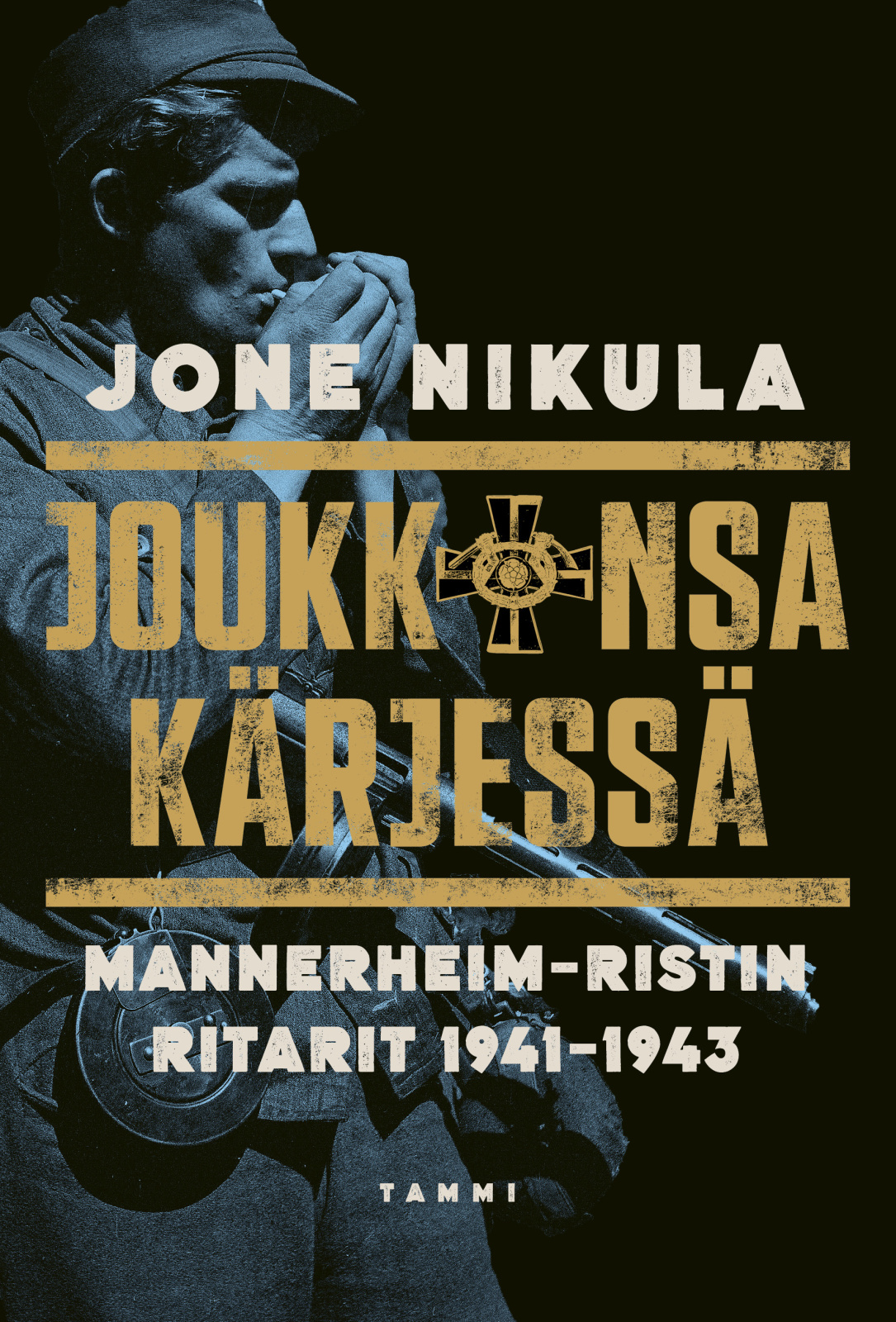 Joukkonsa kärjessä : Mannerheim-ristin ritarit 1941–1943 Joukkonsa kärjessä : Mannerheim-ristin ritarit 1941–1943 Suomen vanhin kirjakauppa - Vuodesta 1899