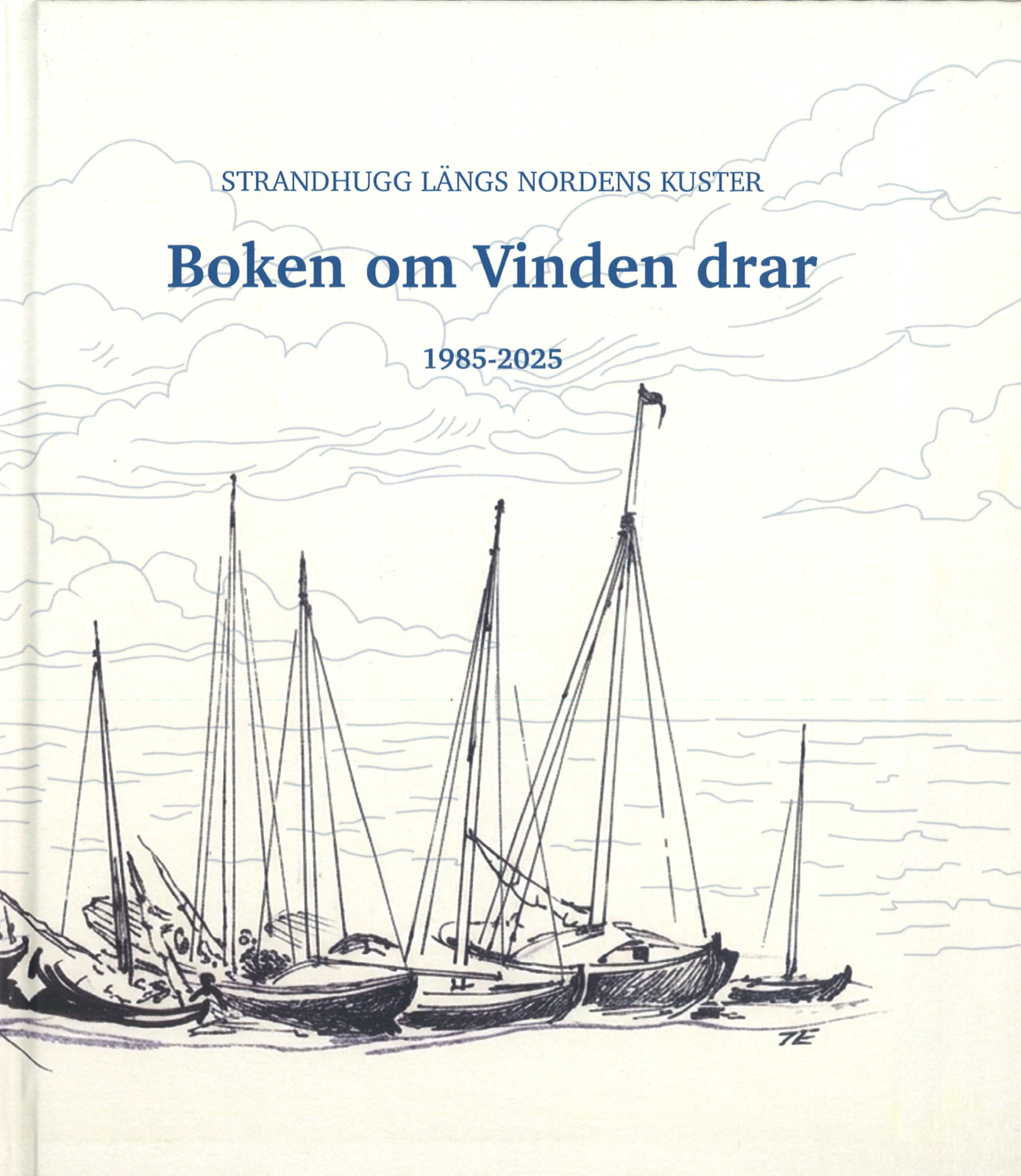 Strandhugg längs nordens kuster : boken om Vinden drar, 1985–2025 Strandhugg längs nordens kuster : boken om Vinden drar, 1985–2025 Suomen vanhin kirjakauppa - Vuodesta 1899