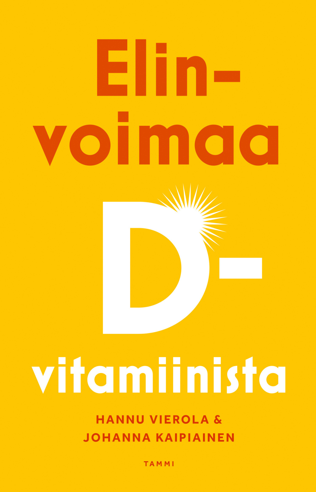 Elinvoimaa D-vitamiinista Elinvoimaa D-vitamiinista Suomen vanhin kirjakauppa - Vuodesta 1899