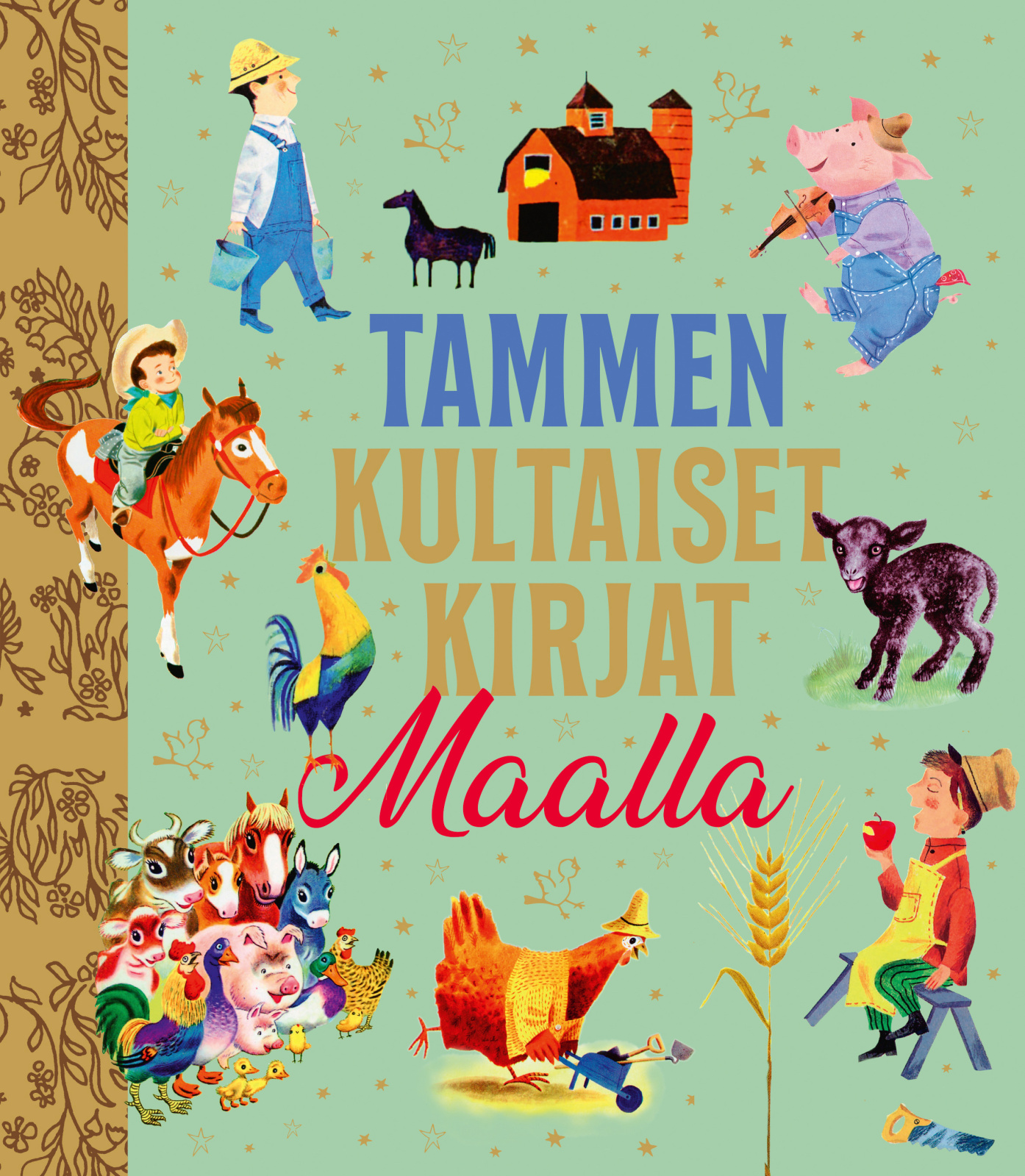 Tammen kultaiset kirjat. Maalla Tammen kultaiset kirjat. Maalla Suomen vanhin kirjakauppa - Vuodesta 1899