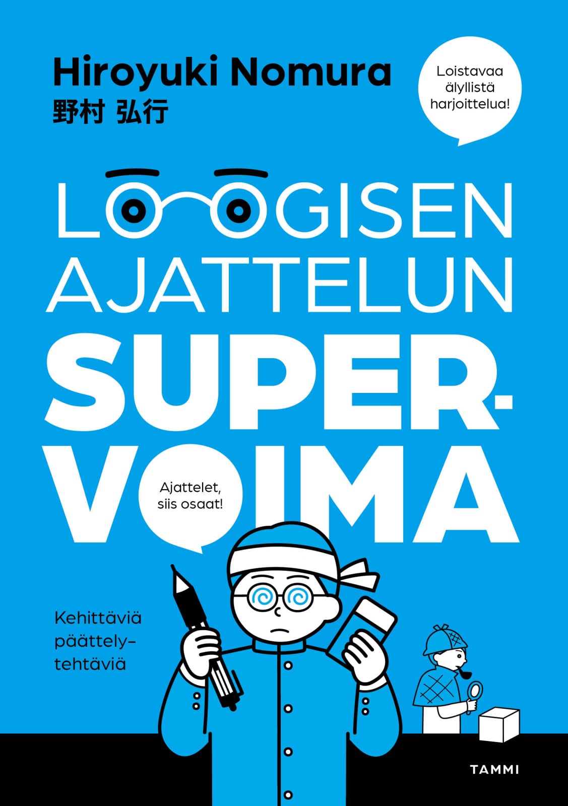 Loogisen päättelyn supervoima : Kehittäviä päättelytehtäviä Loogisen päättelyn supervoima : Kehittäviä päättelytehtäviä Suomen vanhin kirjakauppa - Vuodesta 1899