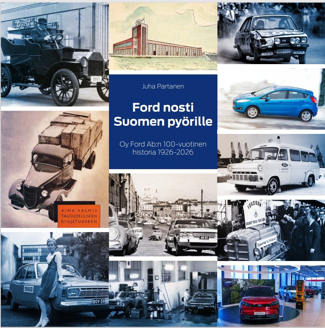Ford nosti Suomen pyörille : Oy Ford Ab:n 100-vuotinen historia 1926-2026 Suomen vanhin kirjakauppa - Vuodesta 1899