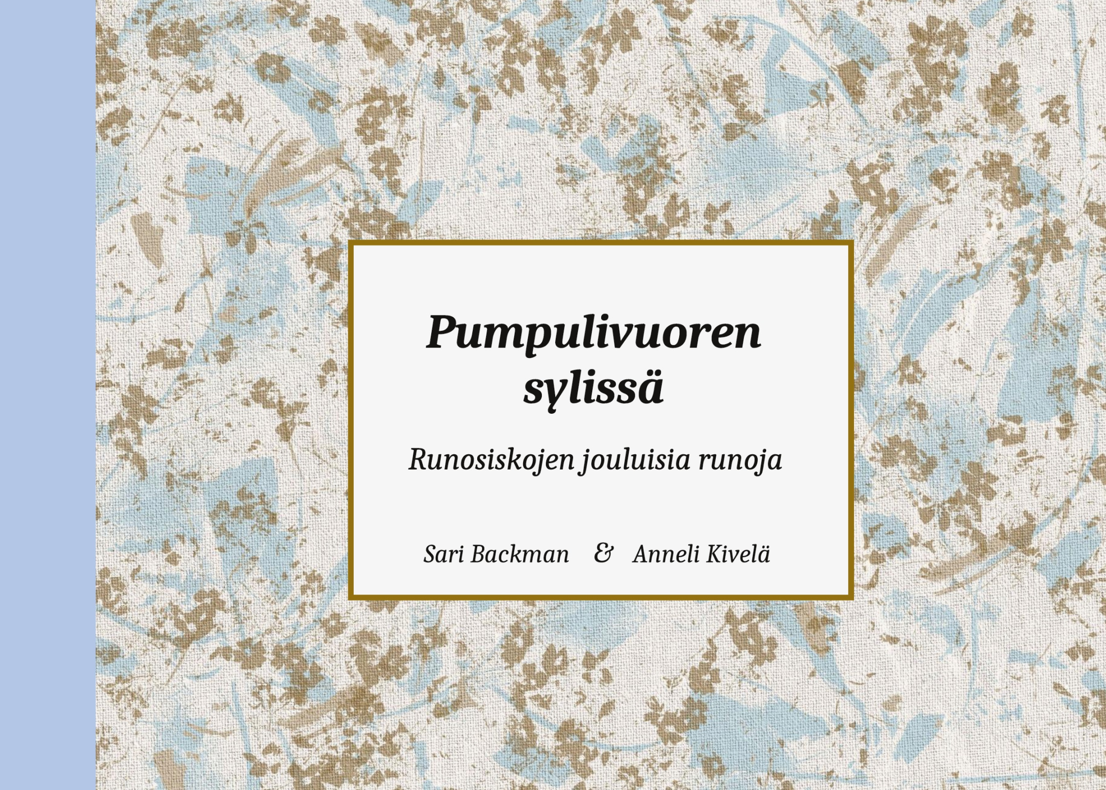 Pumpulivuoren sylissä : runosiskojen jouluisia runoja Suomen vanhin kirjakauppa - Vuodesta 1899