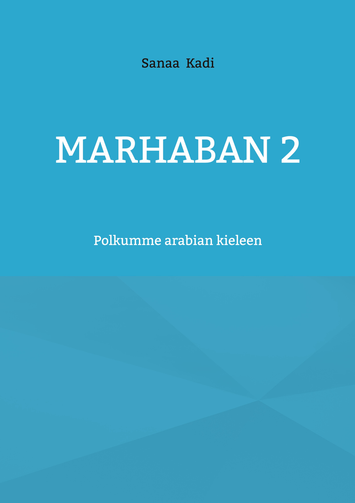 Marhaban 2 : polkumme arabian kieleen Marhaban 2 : polkumme arabian kieleen Suomen vanhin kirjakauppa - Vuodesta 1899