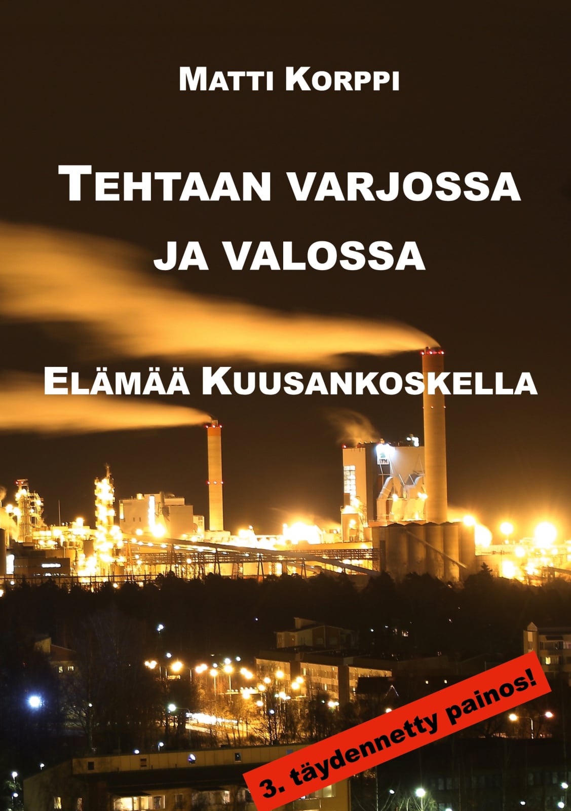 Tehtaan varjossa ja valossa : Elämää Kuusankoskella Suomen vanhin kirjakauppa - Vuodesta 1899