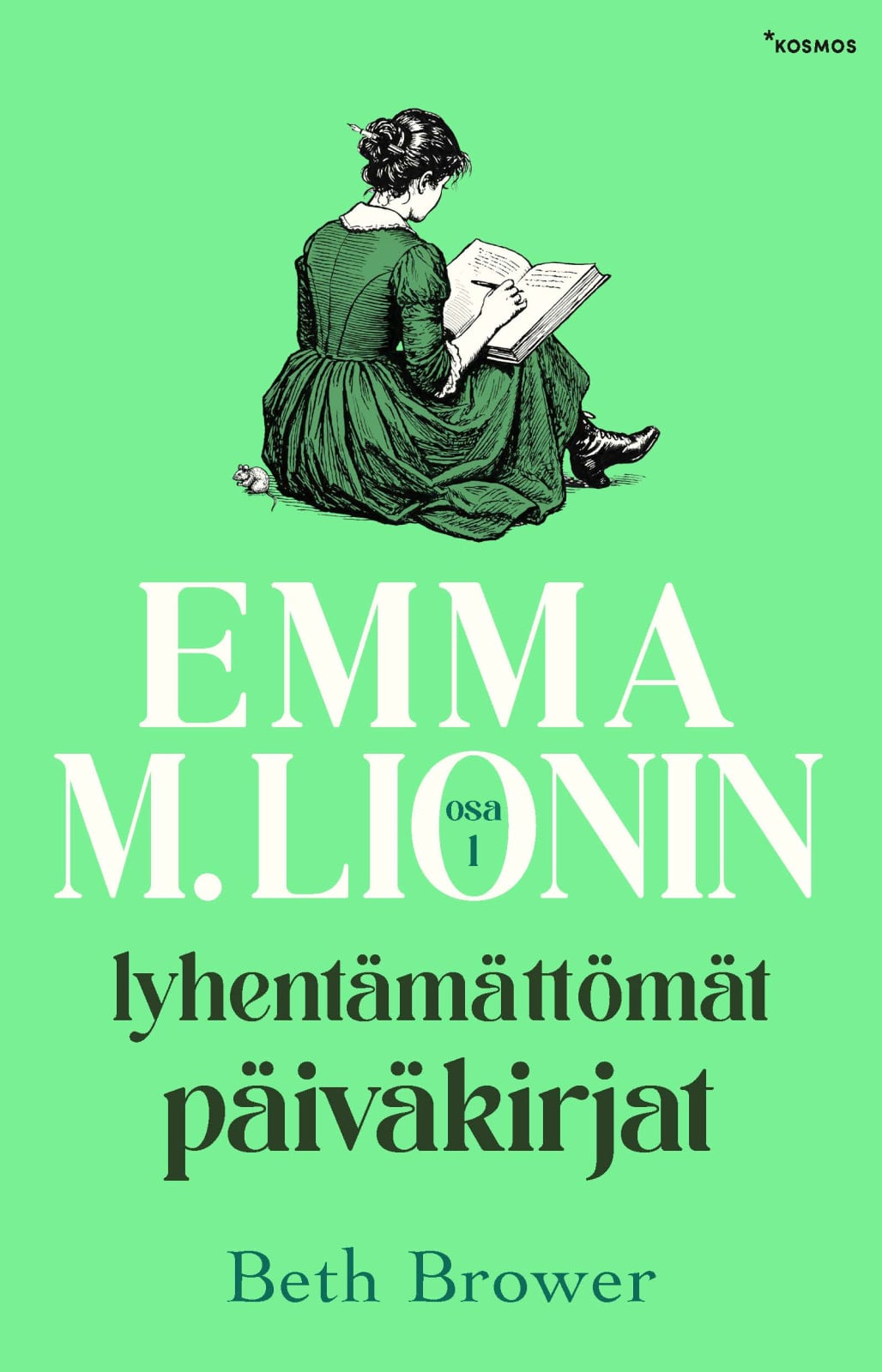 Emma M. Lionin lyhentämättömät päiväkirjat Emma M. Lionin lyhentämättömät päiväkirjat Suomen vanhin kirjakauppa - Vuodesta 1899