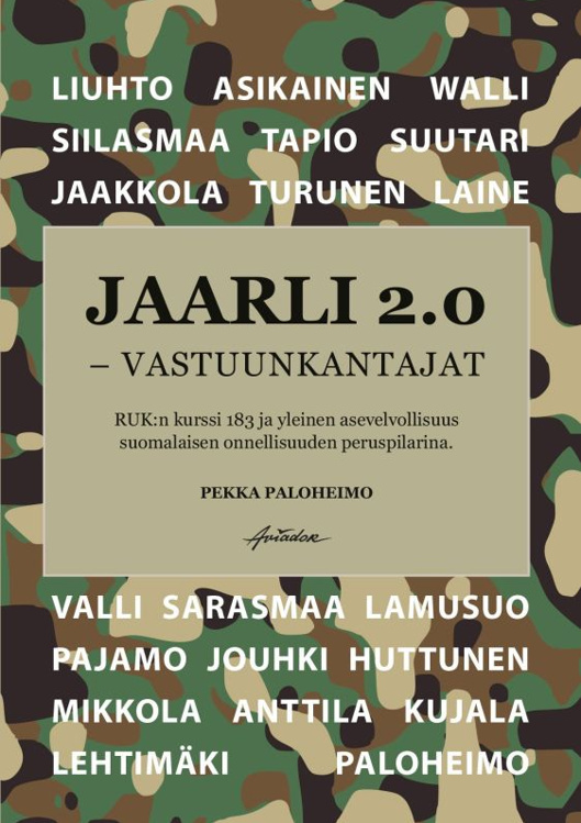 Jaarli 2.0 – Vastuunkantajat : RUK:n kurssi 183 ja yleinen asevelvollisuus suomalaisen onnellisuuden peruspilarina Suomen vanhin kirjakauppa - Vuodesta 1899