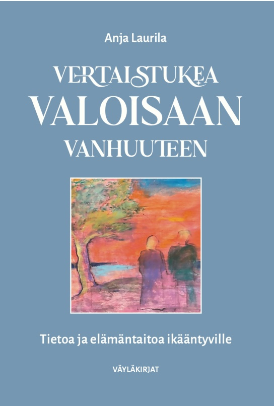 Vertaistukea valoisaan vanhuuteen : tietoa ja elämäntaitoa ikääntyville Suomen vanhin kirjakauppa - Vuodesta 1899