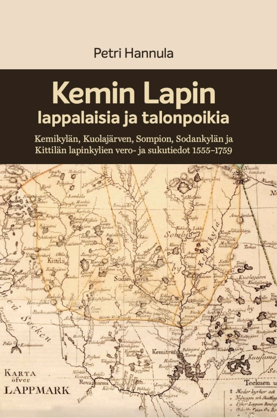 Kemin Lapin lappalaisia ja talonpoikia : Kemikylän, Kuolajärven, Sompion, Sodankylän ja Kittilän lapinkylien vero- ja sukutiedot Suomen vanhin kirjakauppa - Vuodesta 1899