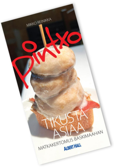 Pintxo — tikusta asiaa : Matkakertomus Baskimaalle Suomen vanhin kirjakauppa - Vuodesta 1899