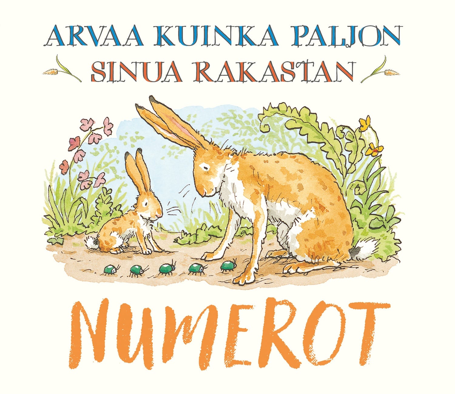 Arvaa kuinka paljon sinua rakastan : numerot Arvaa kuinka paljon sinua rakastan : numerot Suomen vanhin kirjakauppa - Vuodesta 1899