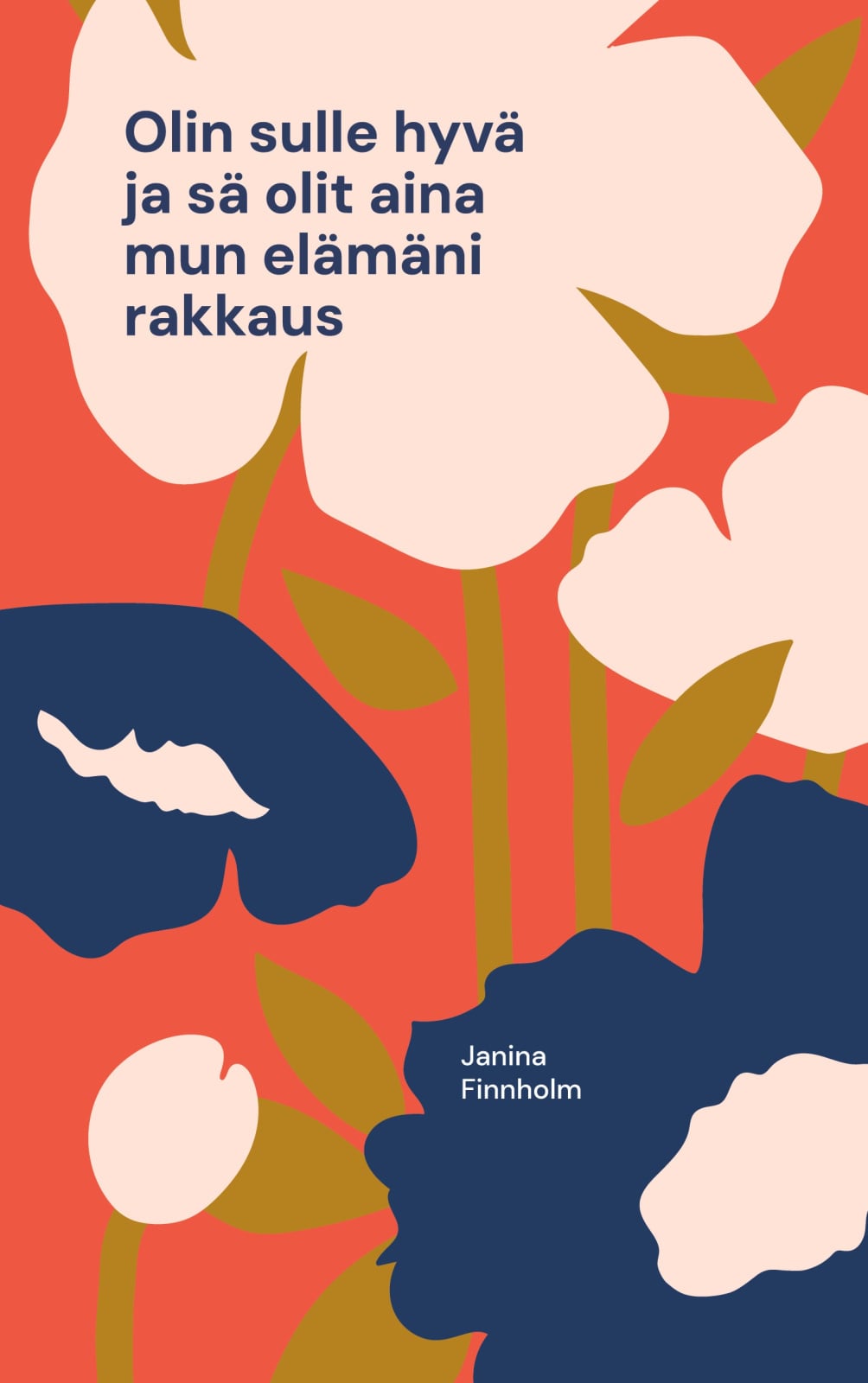 Olin sulle hyvä ja sä olit aina mun elämäni rakkaus Olin sulle hyvä ja sä olit aina mun elämäni rakkaus Suomen vanhin kirjakauppa - Vuodesta 1899