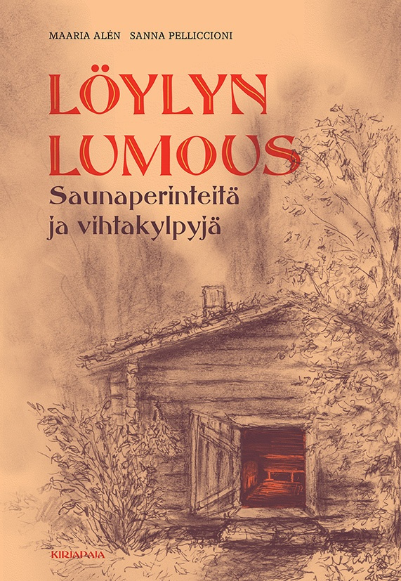 Löylyn lumous — Saunaperinteitä ja vihtakylpyjä Suomen vanhin kirjakauppa - Vuodesta 1899