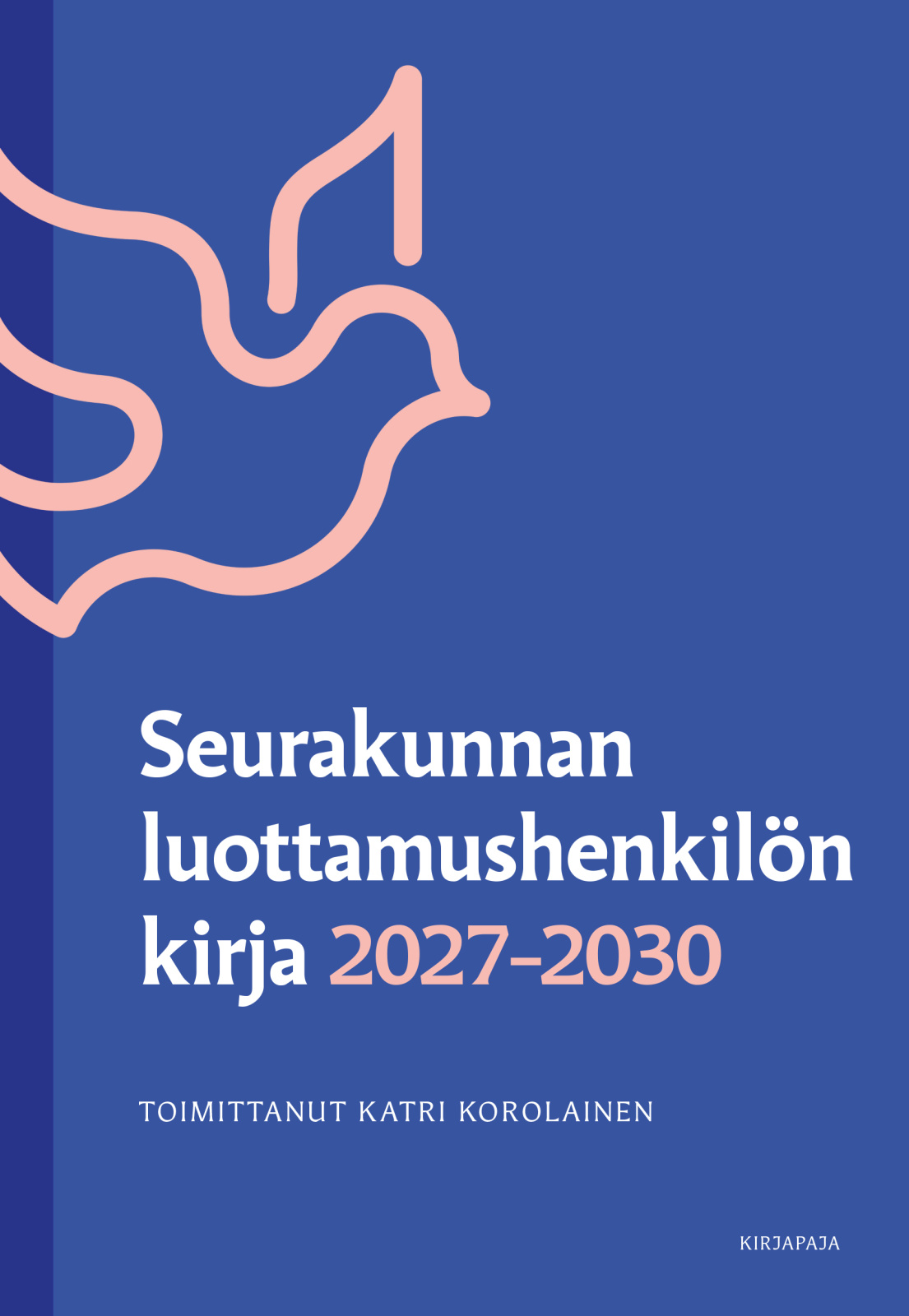 Seurakunnan luottamushenkilön kirja 2027–2030 Seurakunnan luottamushenkilön kirja 2027–2030 Suomen vanhin kirjakauppa - Vuodesta 1899