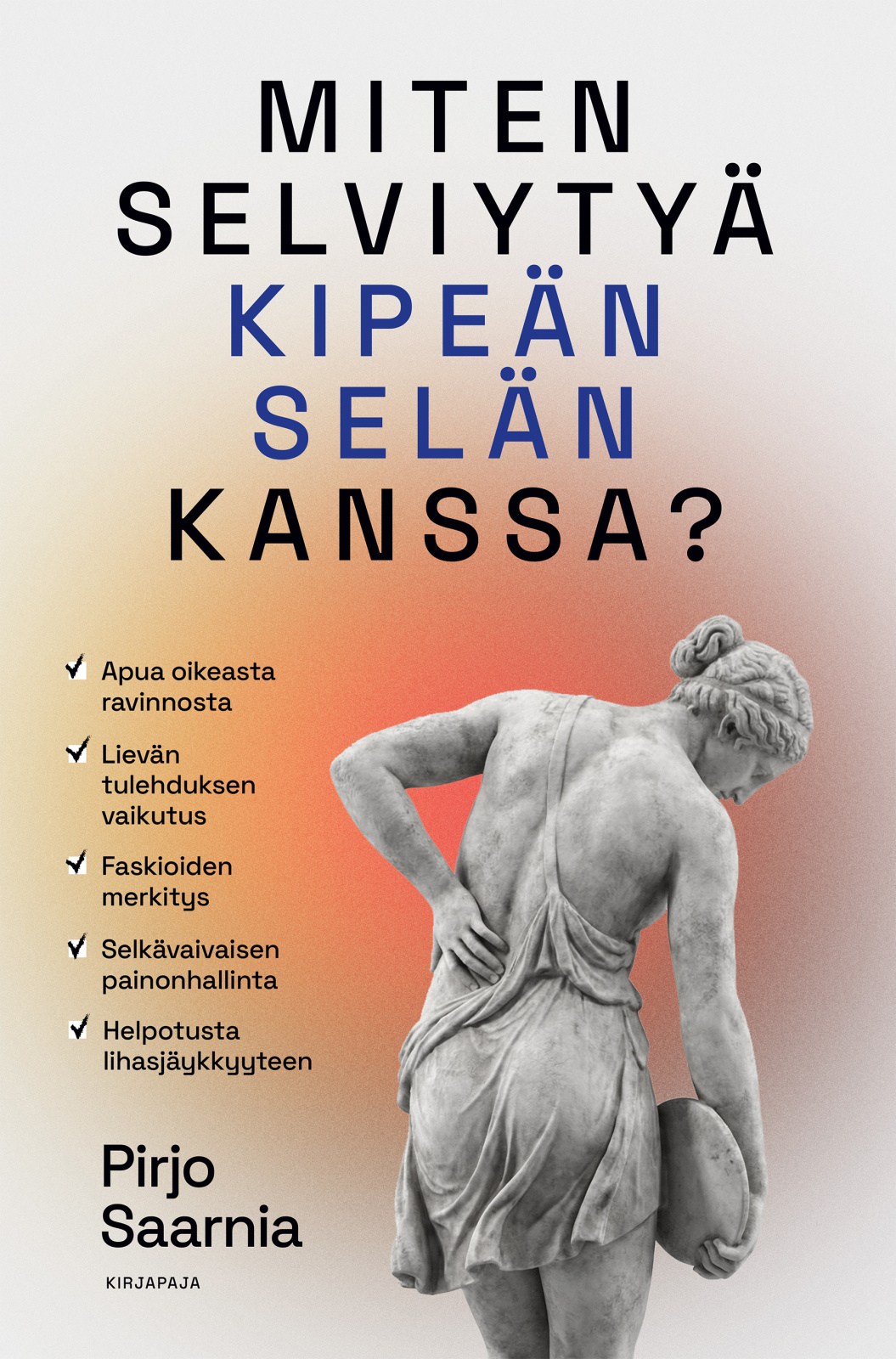Miten selviytyä kipeän selän kanssa? Miten selviytyä kipeän selän kanssa? Suomen vanhin kirjakauppa - Vuodesta 1899