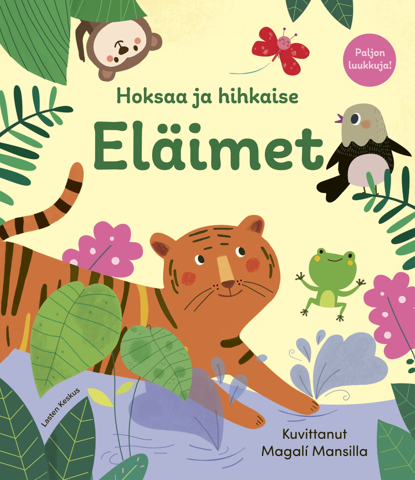 Hoksaa ja hihkaise — Eläimet Hoksaa ja hihkaise — Eläimet Suomen vanhin kirjakauppa - Vuodesta 1899