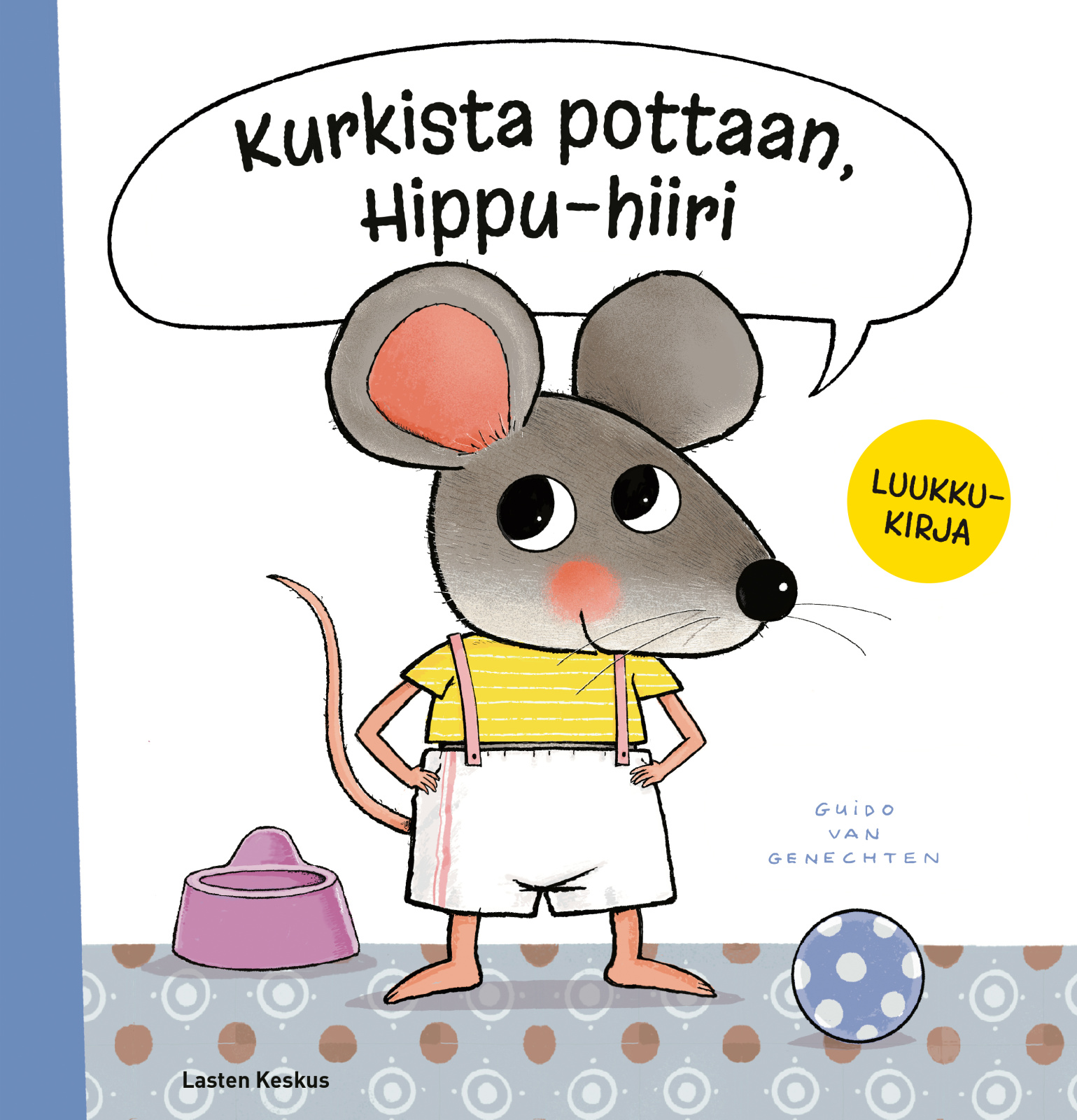 Kurkista pottaan, Hippu-hiiri (kurkistusluukkukirja) Kurkista pottaan, Hippu-hiiri (kurkistusluukkukirja) Suomen vanhin kirjakauppa - Vuodesta 1899