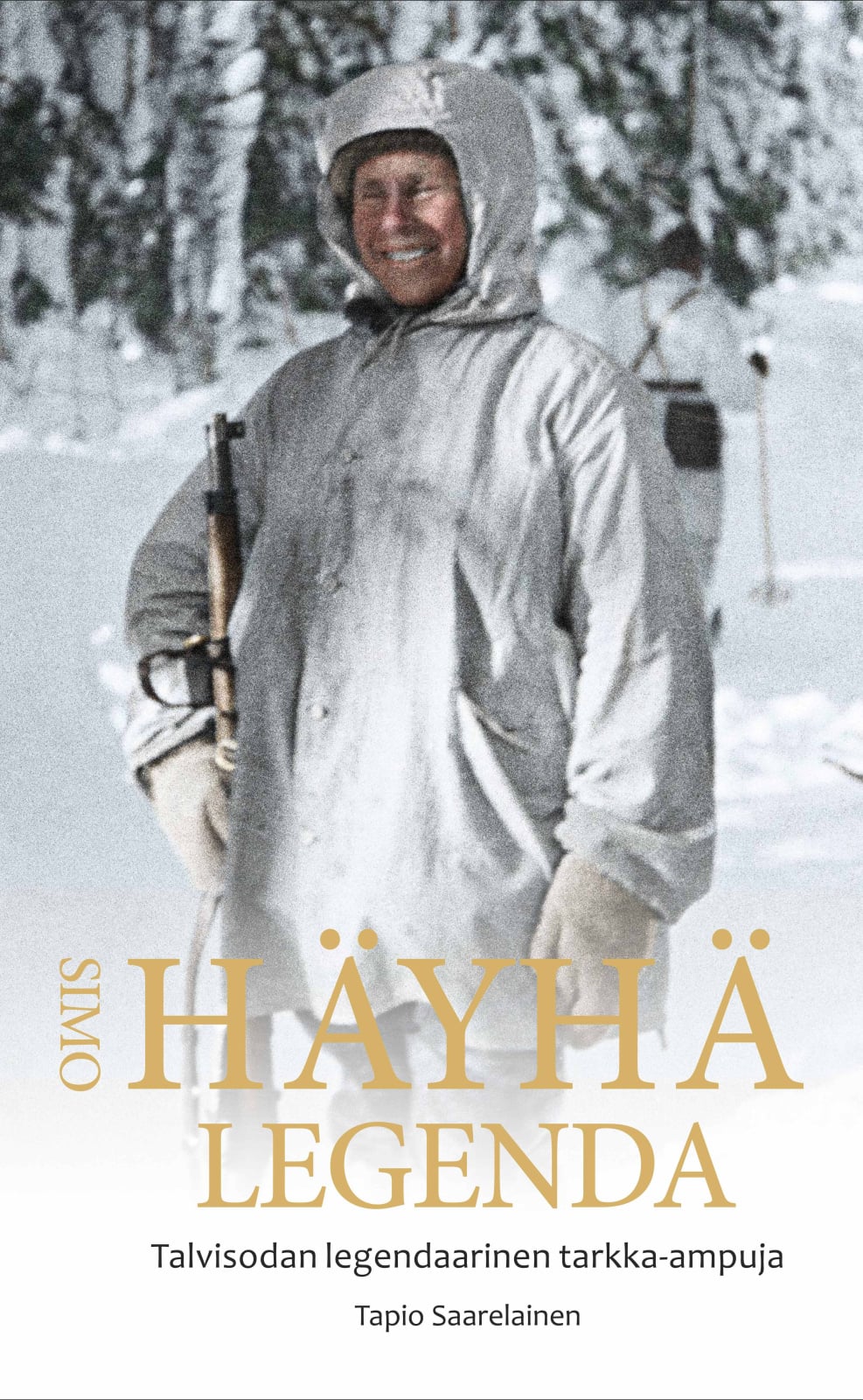 Simo Häyhä – Legenda Simo Häyhä – Legenda Suomen vanhin kirjakauppa - Vuodesta 1899