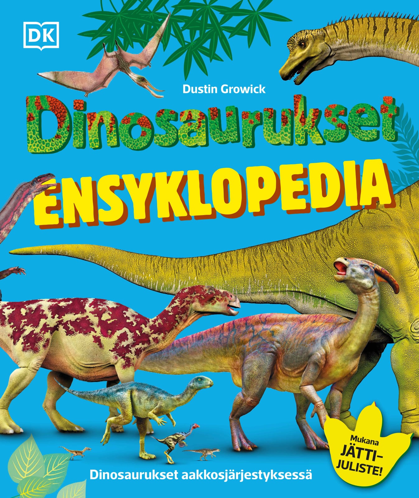 Dinosaurukset Ensyklopedia (+ juliste) : 2026 painos Dinosaurukset Ensyklopedia (+ juliste) : 2026 painos Suomen vanhin kirjakauppa - Vuodesta 1899