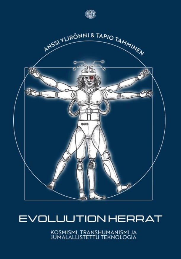 Evoluution herrat : kosmismi, transhumanismi ja jumalallistettu teknologia Evoluution herrat : kosmismi, transhumanismi ja jumalallistettu teknologia Suomen vanhin kirjakauppa - Vuodesta 1899