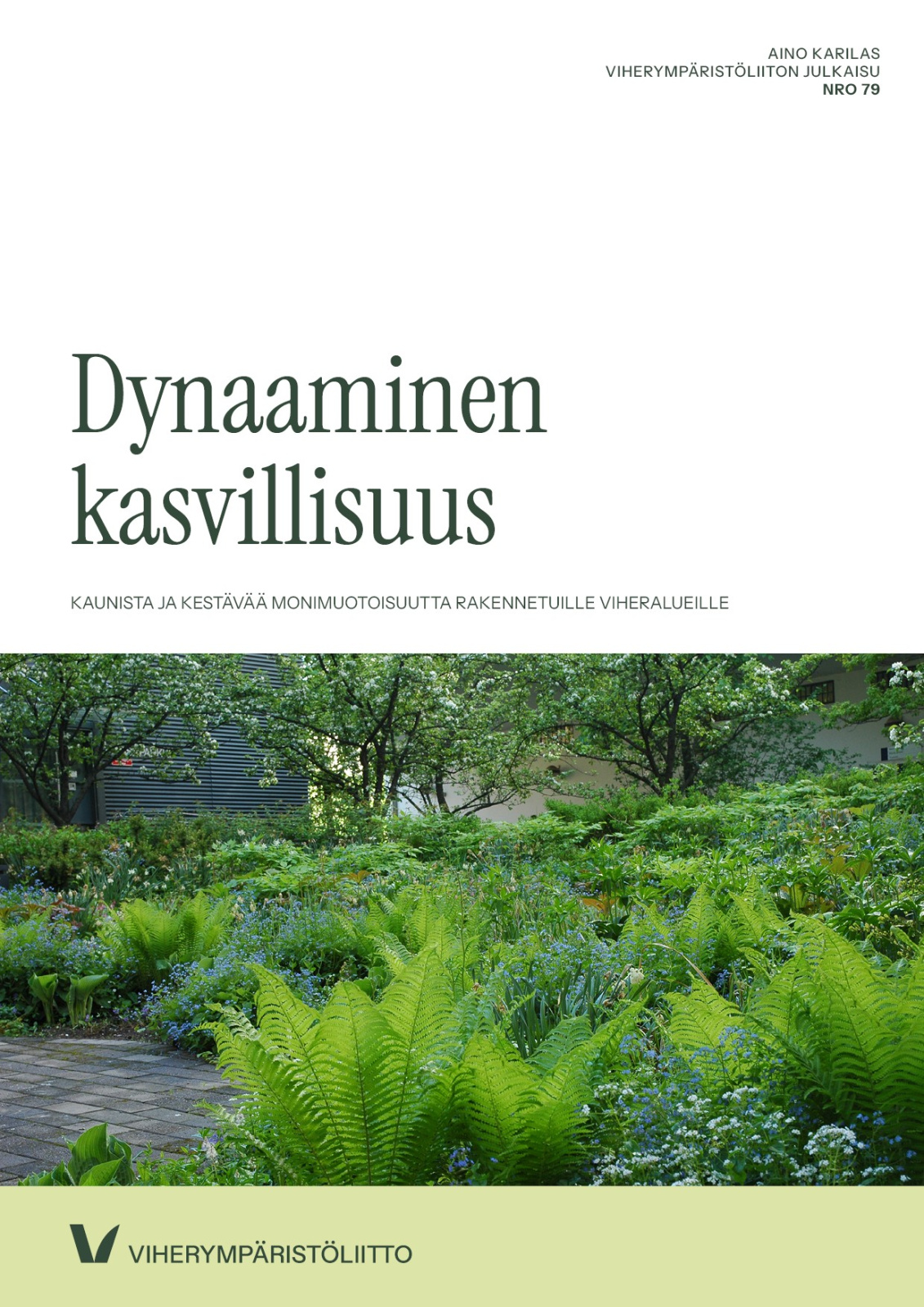 Dynaaminen kasvillisuus : kaunista ja kestävää monimuotoisuutta rakennetuille viheralueille Suomen vanhin kirjakauppa - Vuodesta 1899