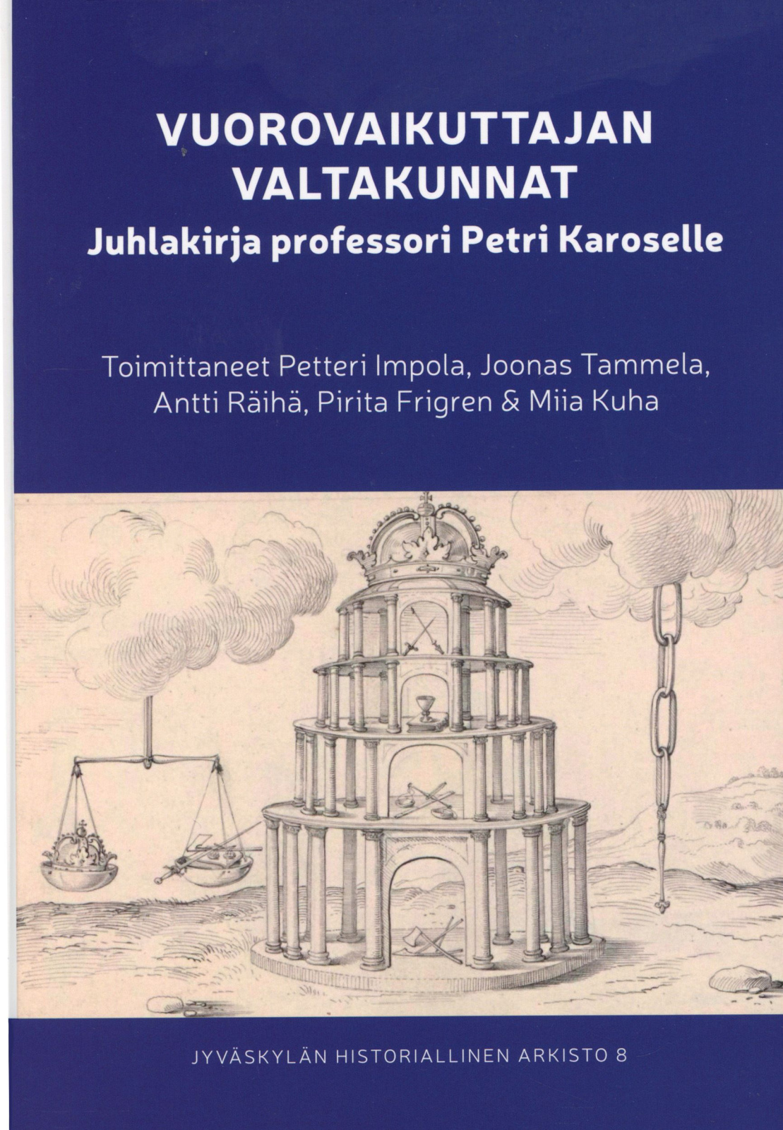 Vuorovaikuttajan valtakunnat : Juhlakirja professori Petri Karoselle Vuorovaikuttajan valtakunnat : Juhlakirja professori Petri Karoselle Suomen vanhin kirjakauppa - Vuodesta 1899