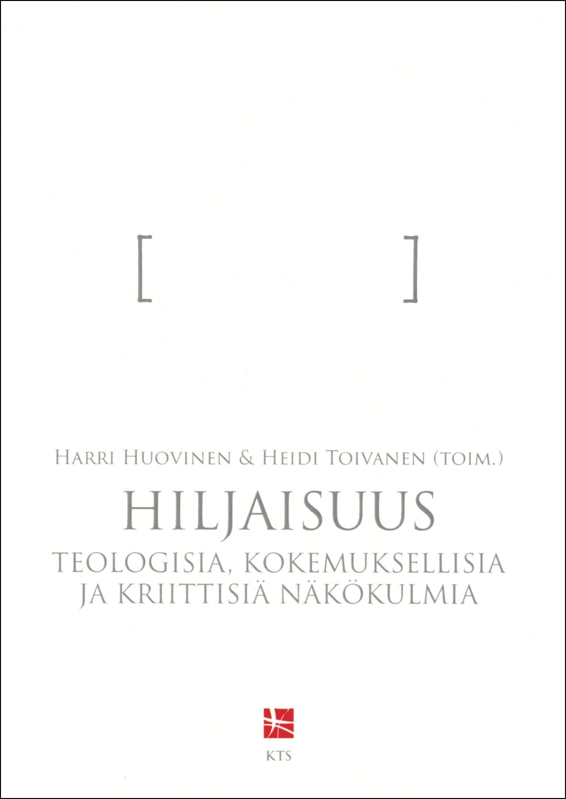Hiljaisuus : teologisia, kokemuksellisia ja kriittisiä näkökulmia Suomen vanhin kirjakauppa - Vuodesta 1899