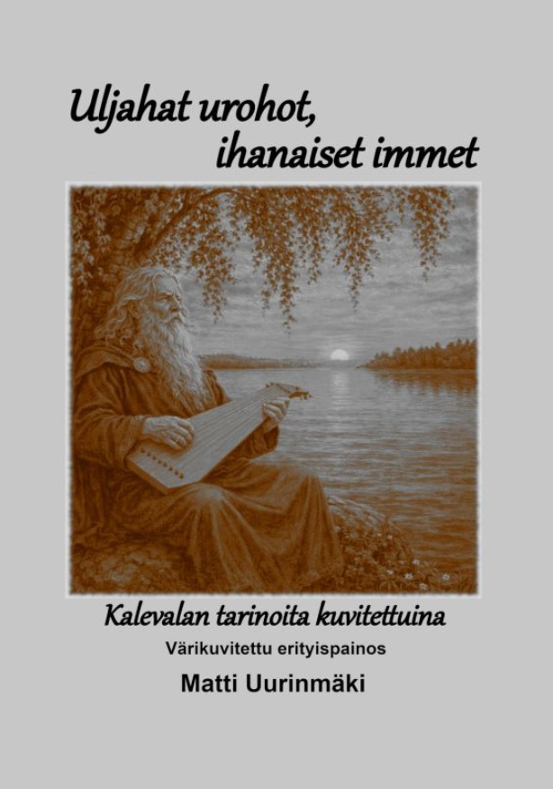 Uljahat urohot, ihanaiset immet (kovakantinen) : Kalevalan tarinoita kuvitettuina, värikuvitettu erityispainos Uljahat urohot, ihanaiset immet (kovakantinen) : Kalevalan tarinoita kuvitettuina, värikuvitettu erityispainos Suomen vanhin kirjakauppa - Vuodesta 1899