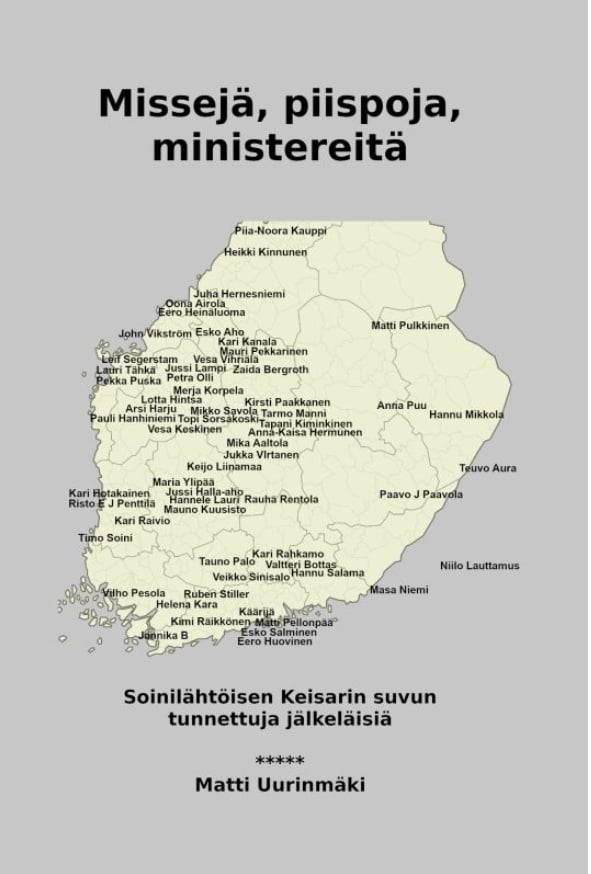 Missejä, piispoja, ministereitä : Soinilähtöisen Keisarin suvun tunnettuja jälkeläisiä Missejä, piispoja, ministereitä : Soinilähtöisen Keisarin suvun tunnettuja jälkeläisiä Suomen vanhin kirjakauppa - Vuodesta 1899
