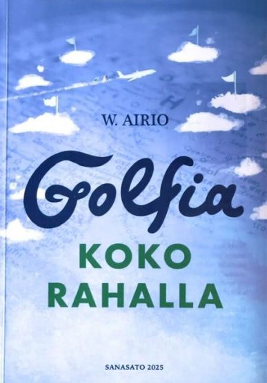 Golfia koko rahalla Golfia koko rahalla Suomen vanhin kirjakauppa - Vuodesta 1899