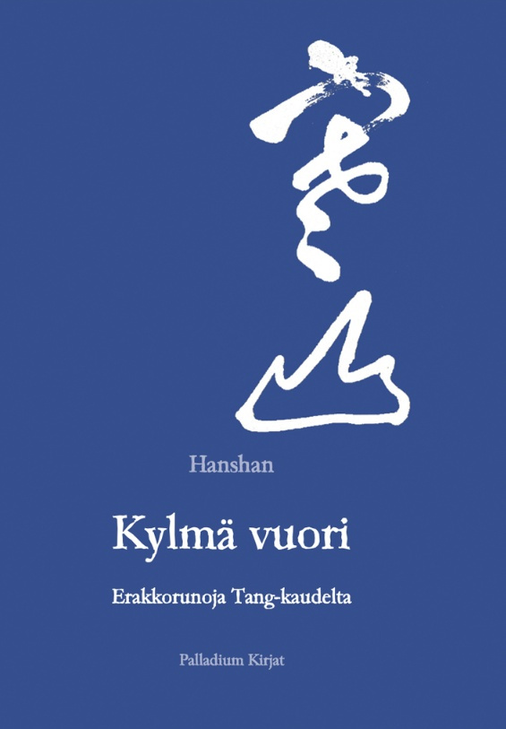 Kylmä vuori : Erakkorunoja Tang-kaudelta Kylmä vuori : Erakkorunoja Tang-kaudelta Suomen vanhin kirjakauppa - Vuodesta 1899