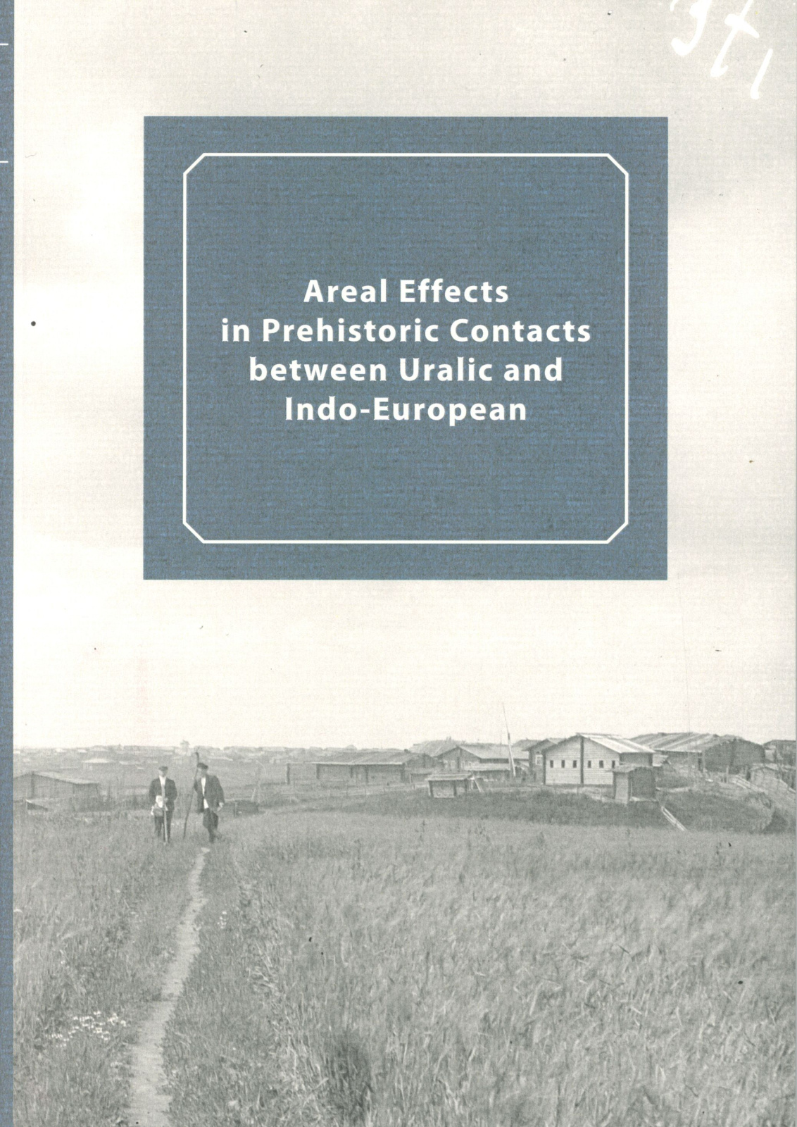 Areal effects in prehistoric contacts between uralic and indo-european Areal effects in prehistoric contacts between uralic and indo-european Suomen vanhin kirjakauppa - Vuodesta 1899